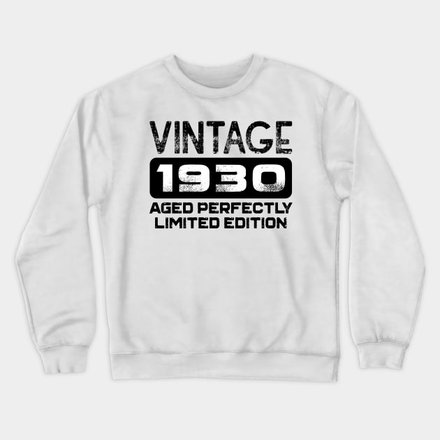 90th Birthday Gift Vintage 1930 Aged Perfectly Crewneck Sweatshirt by colorsplash